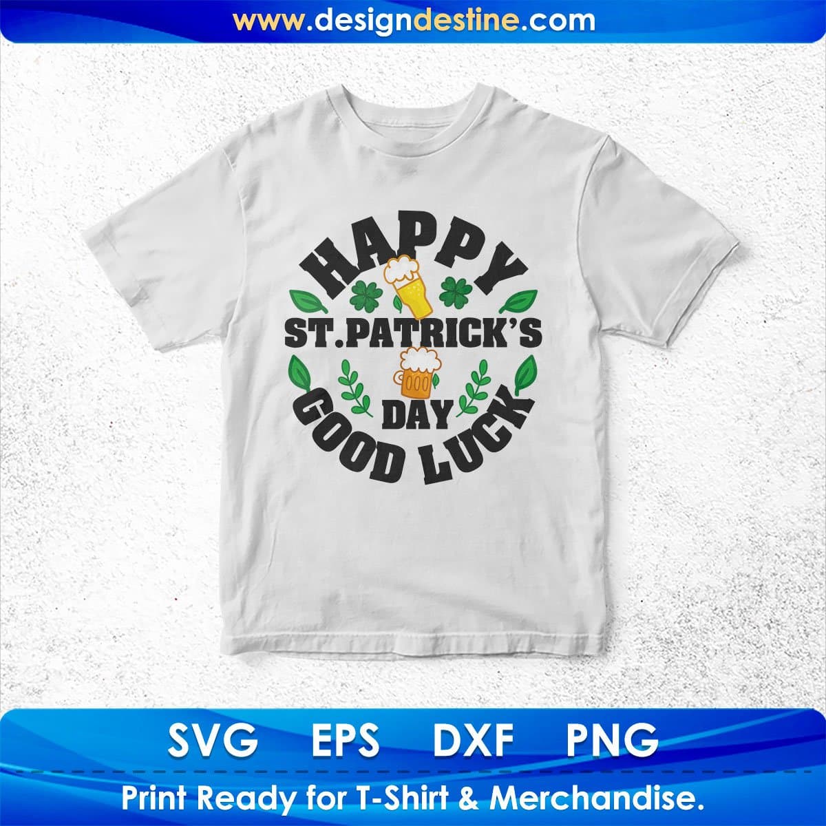 Happy St Patrick’s Day good luck T shirt Design In Svg Png Cutting Printable Files