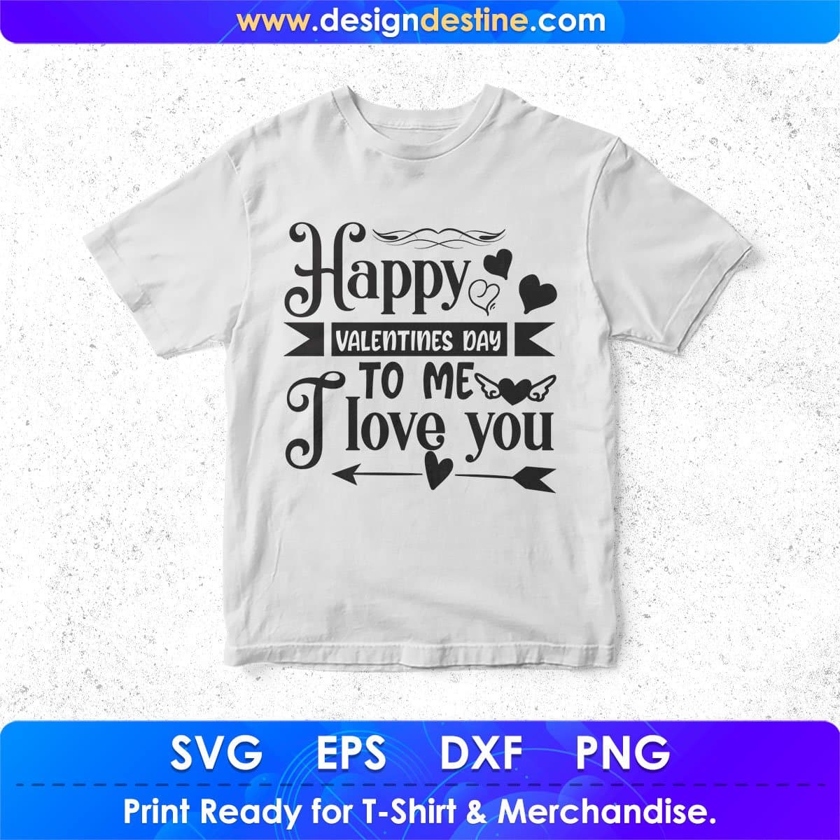 Happy Valentines Day To Me I Love You T shirt Design In Svg Png Cutting Printable Files