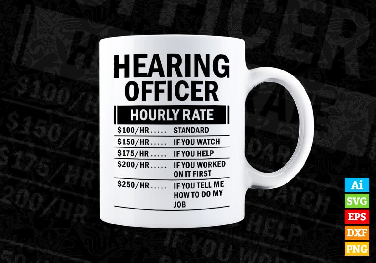 Hearing Officer Hourly Rate Editable Vector T-shirt Design in Ai Svg Files