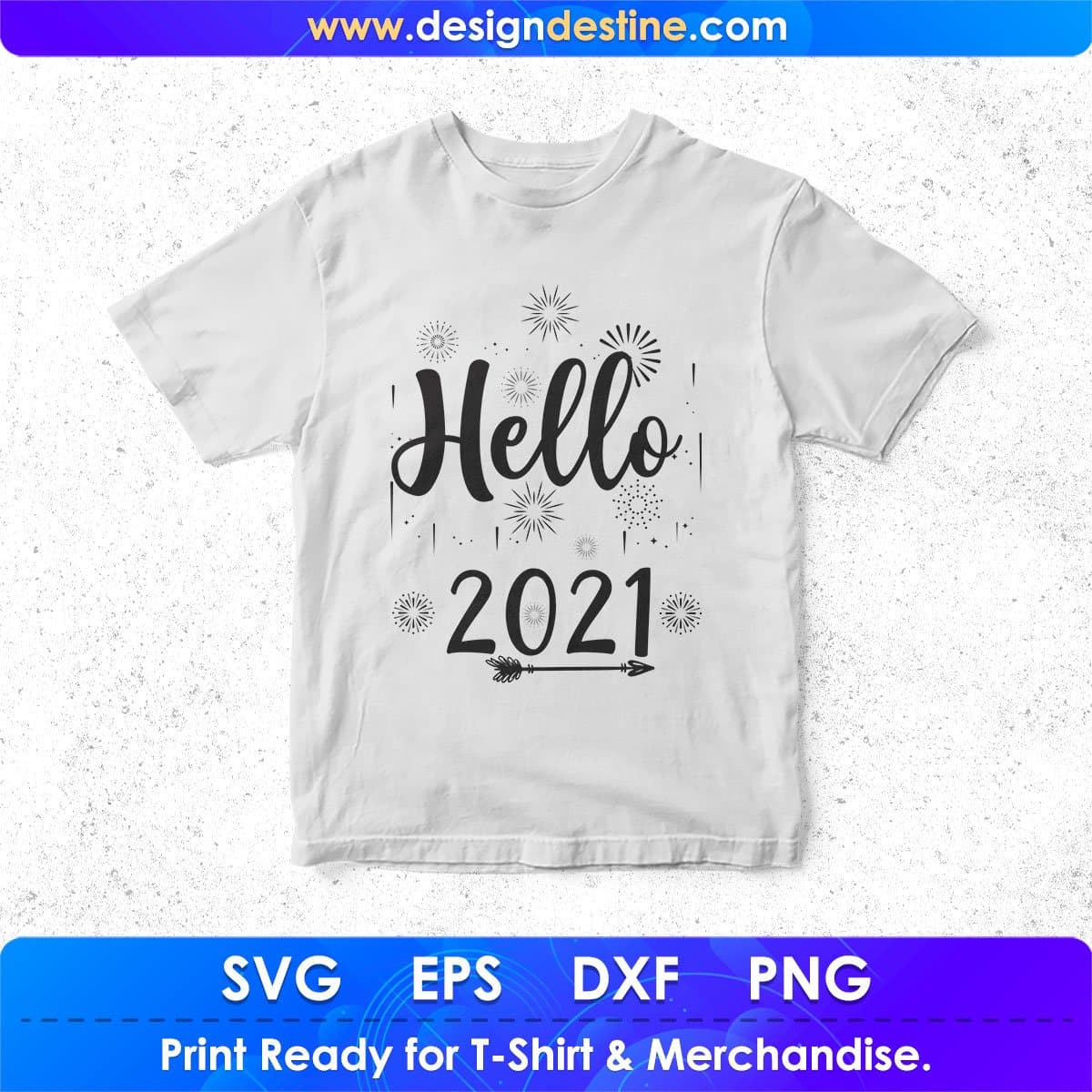 Hello 2021 Vector T shirt Design In Svg Png Cutting Printable Files