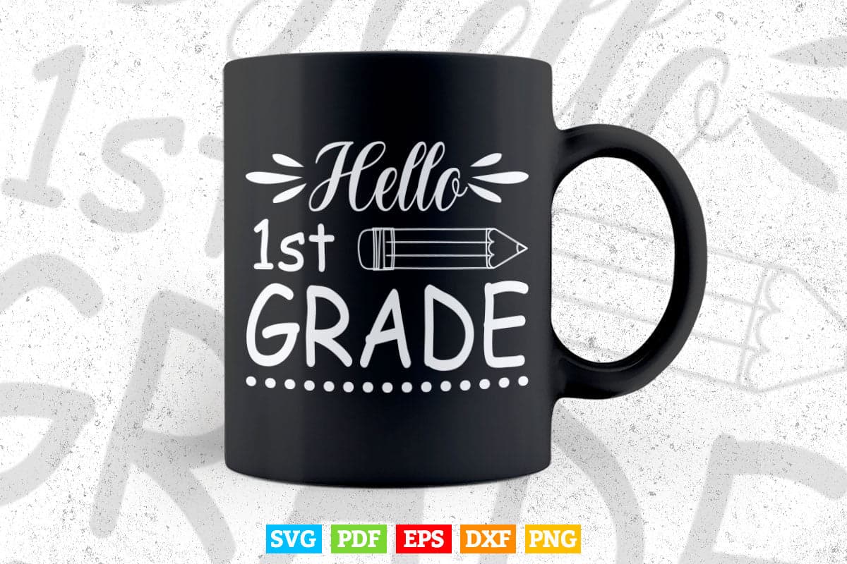 Hello First Grade Back to School Svg Digital Files.