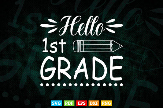 Hello First Grade Back to School Svg Digital Files.