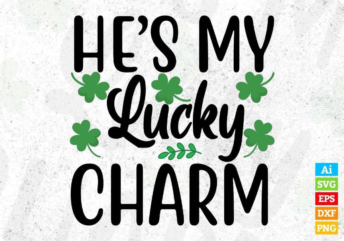 He’s My Lucky Charm St Patrick's Day T shirt Design In Svg Png Cutting Printable Files