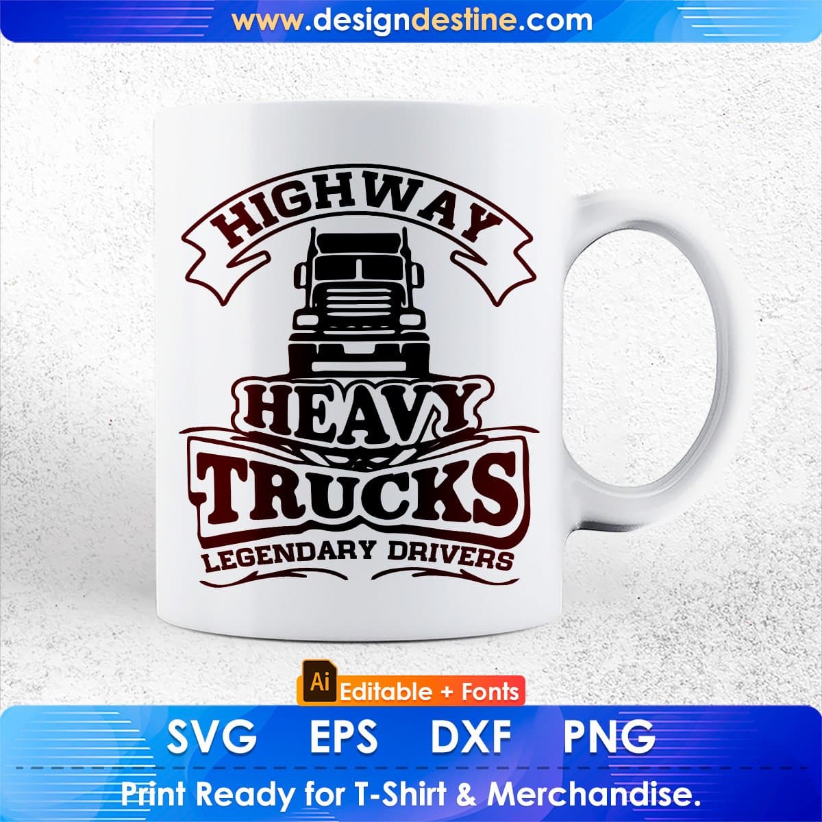 Highway Heavy Trucks Legendary Drivers American Trucker Editable T shirt Design In Ai Svg Files
