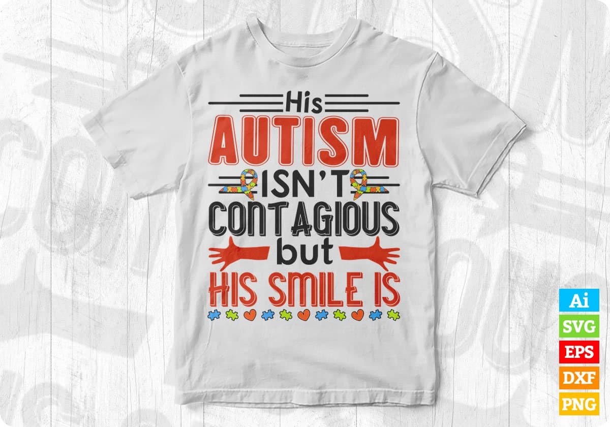 His Autism Isn't Contagious But His Small Is Autism Editable T shirt Design Svg Cutting Printable Files