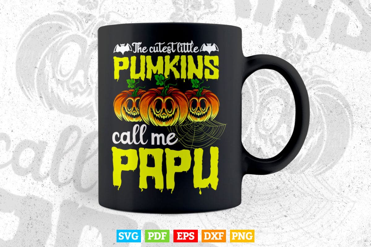 Holiday Halloween The Cutest Little Pumpkins Call Me Papu Svg Png Cut Files.