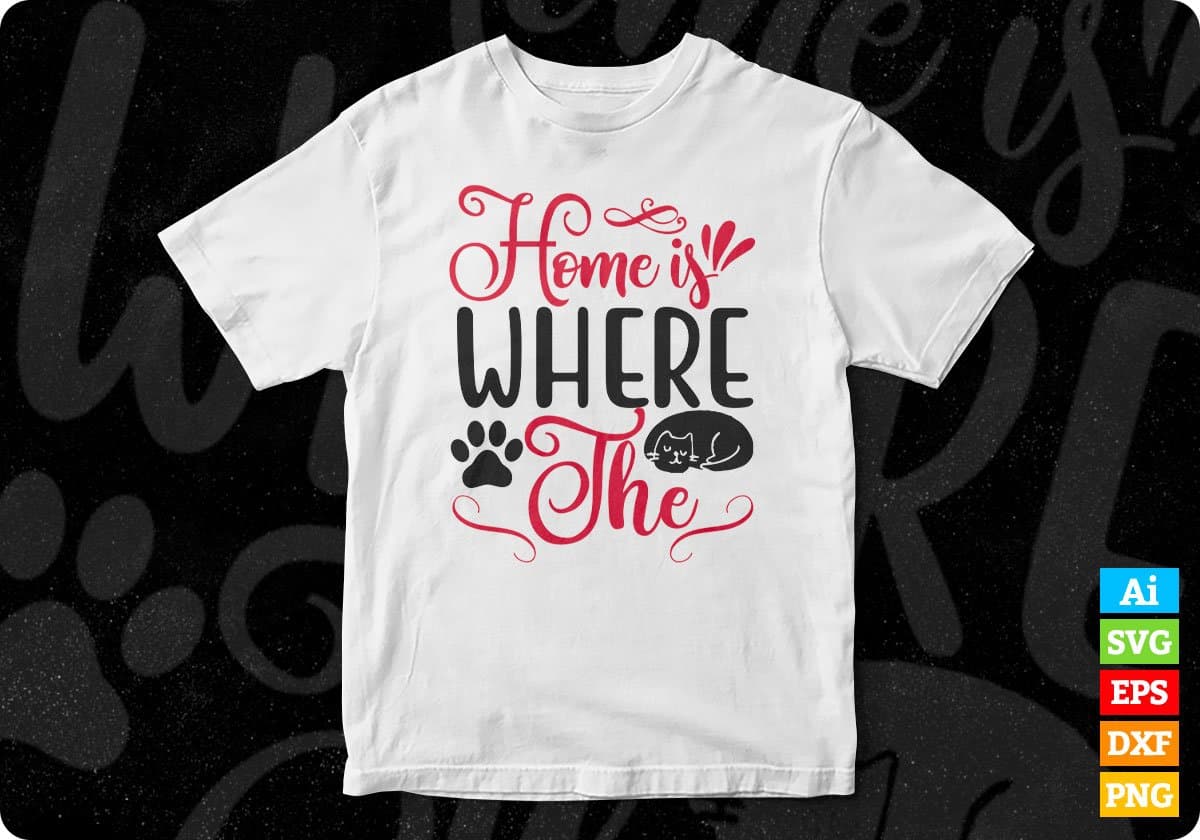 Home Is Where The Cats T shirt Design In Svg Png Cutting Printable Files