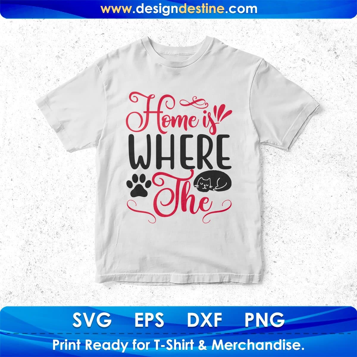 Home Is Where The Cats T shirt Design In Svg Png Cutting Printable Files