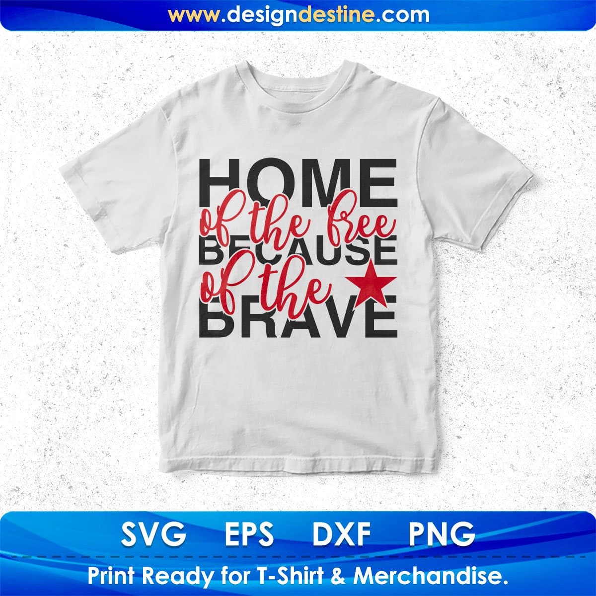 Home Of The Free Because Of The Brave T shirt Design In Svg Png Cutting Printable Files
