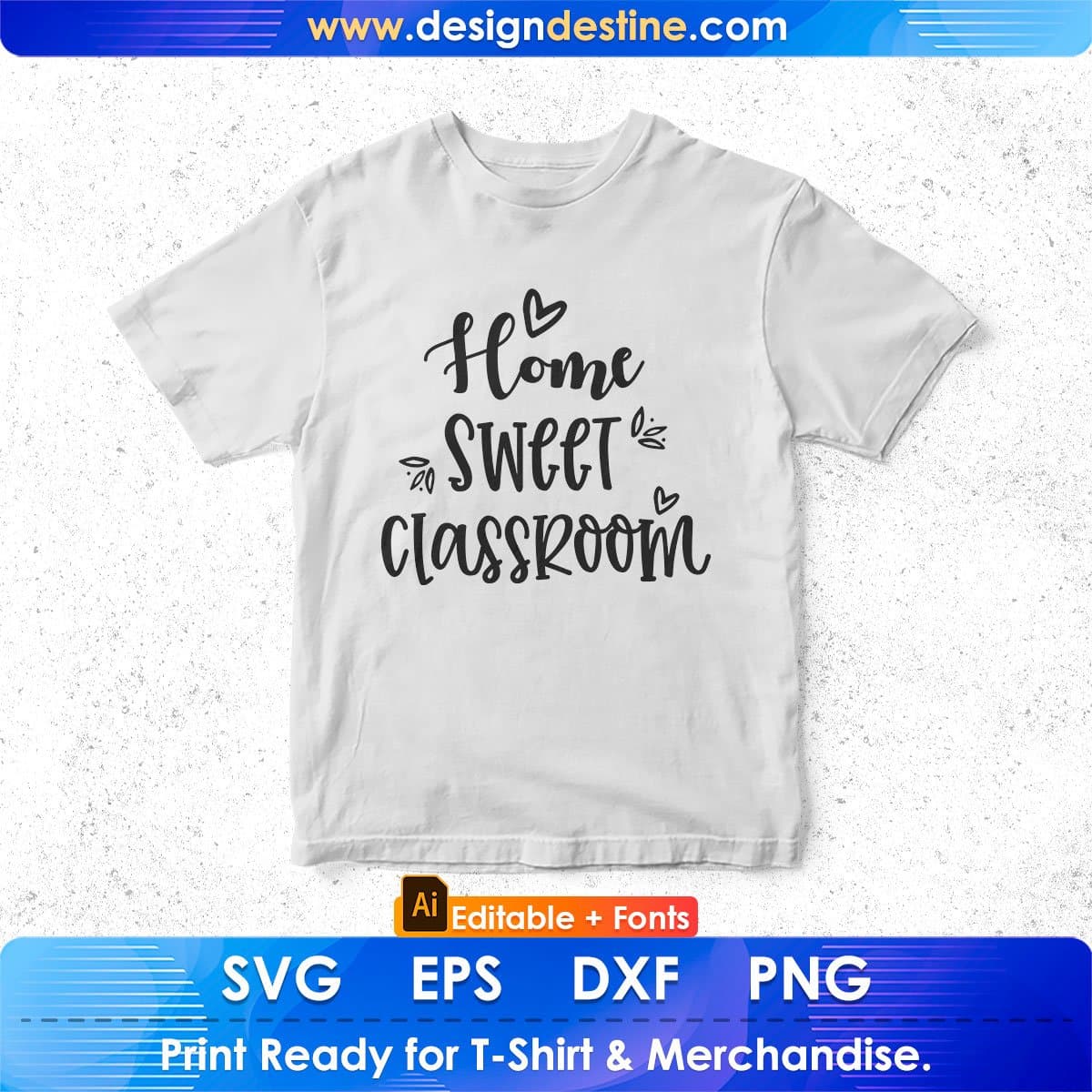 Home Sweet Classroom Editable T shirt Design In Ai Svg Png Cutting Printable Files