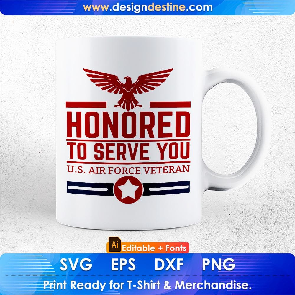 Honored To Serve You U.S Air Force Veteran Editable T shirt Design Svg Cutting Printable Files