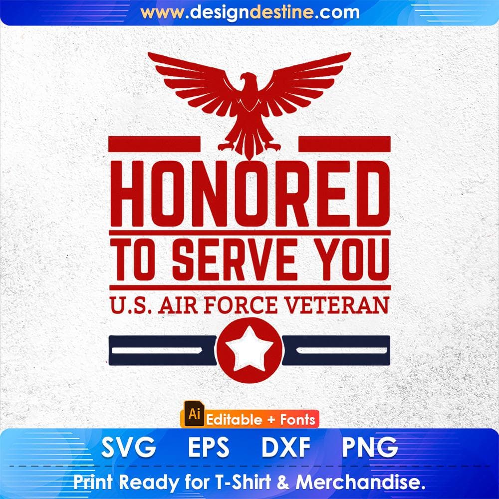 Honored To Serve You U.S Air Force Veteran Editable T shirt Design Svg Cutting Printable Files