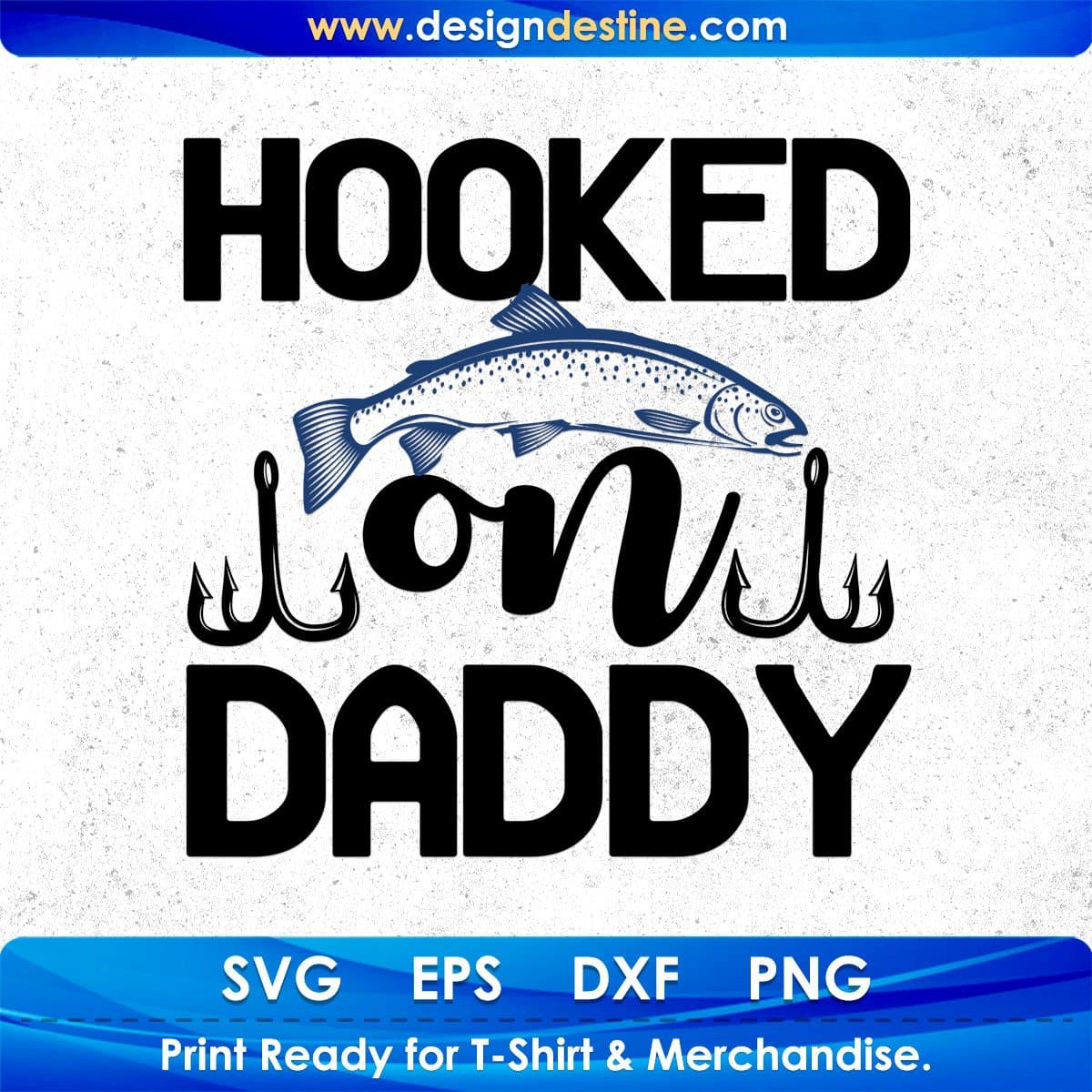 Hooked On Daddy Fishing T shirt Design In Svg Png Cutting Printable Files