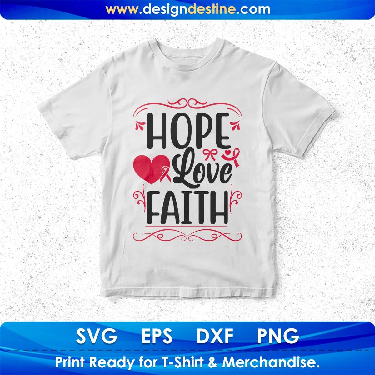 Hope Love Faith Valentin's Day T shirt Design In Svg Png Cutting Printable Files