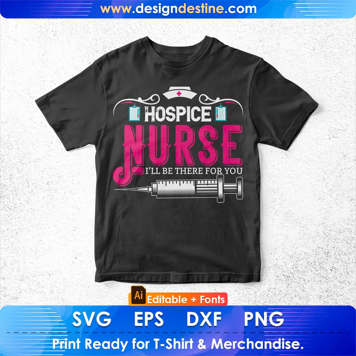 Hospice Nurse I'll Be There For You Editable T shirt Design In Ai Svg Files