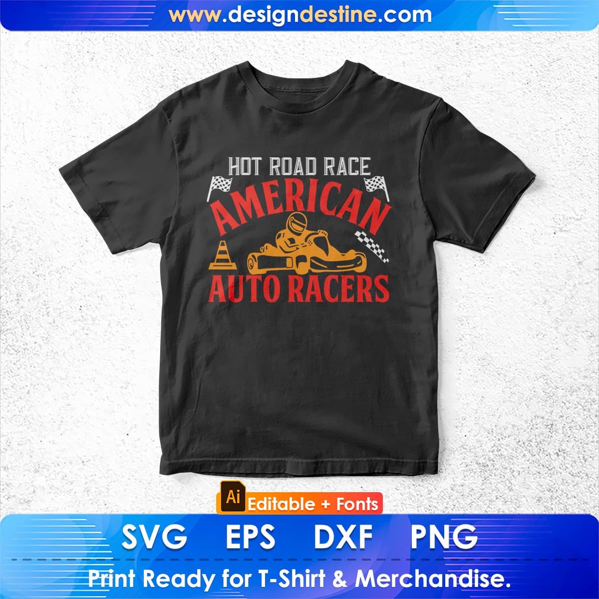 Hot Road Race American Auto Racers Editable T shirt Design In Ai Svg Printable Files