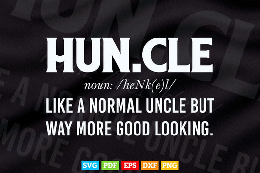 Huncle Uncles Fun Saying Svg T shirt Design.