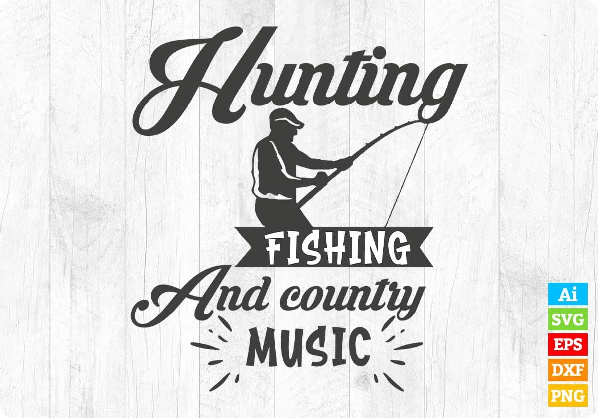Hunting Fishing And Country Music Vector T shirt Design In Svg Files –  Vectortshirtdesigns