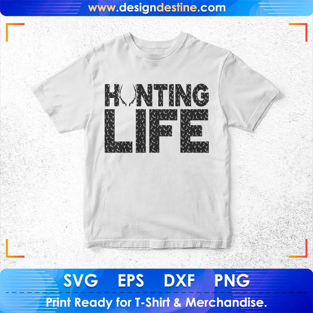 Hunting Life T shirt Design Svg Cutting Printable Files