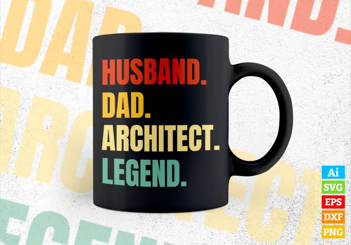 Husband Dad Architect Legend Vintage Editable Vector T-shirt Design in Ai Svg Files