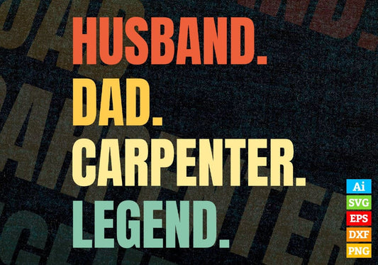 Husband Dad Carpenter Legend Vintage Editable Vector T-shirt Design in Ai Svg Files