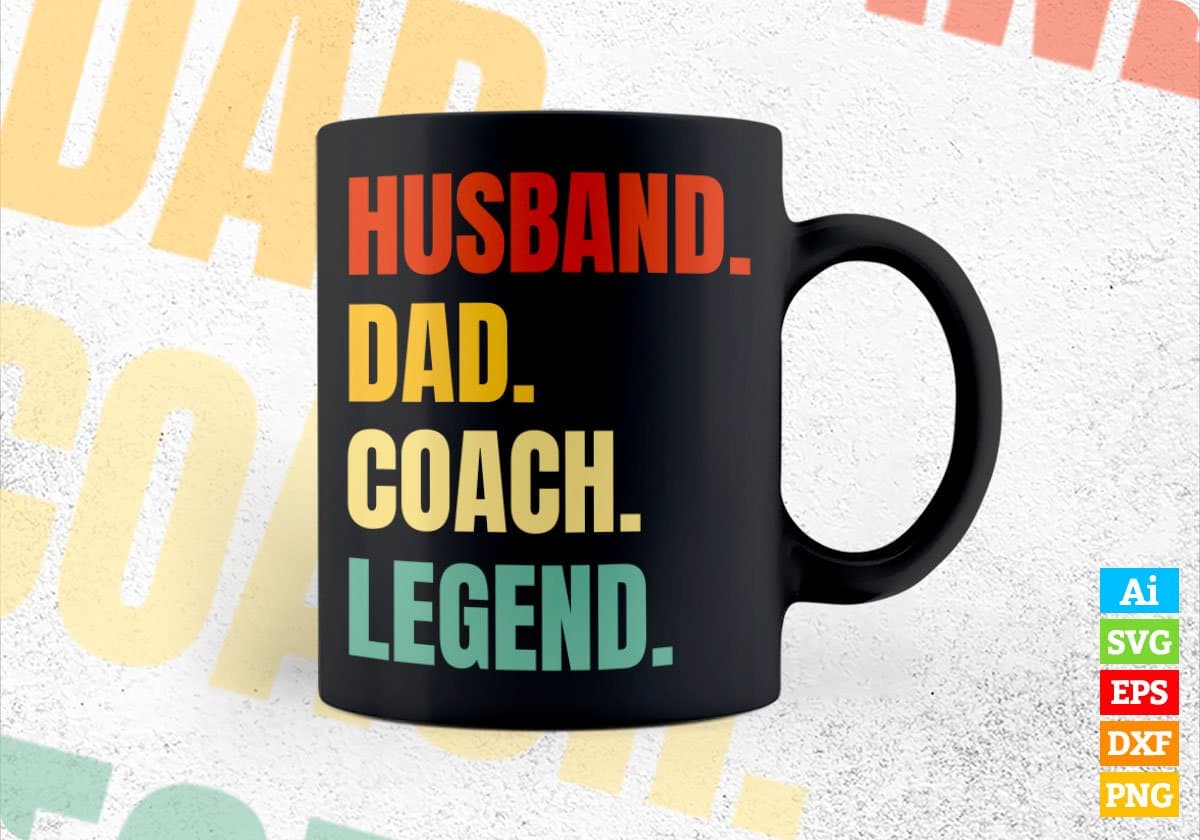 Husband Dad Coach Legend Vintage Editable Vector T-shirt Design in Ai Svg Files