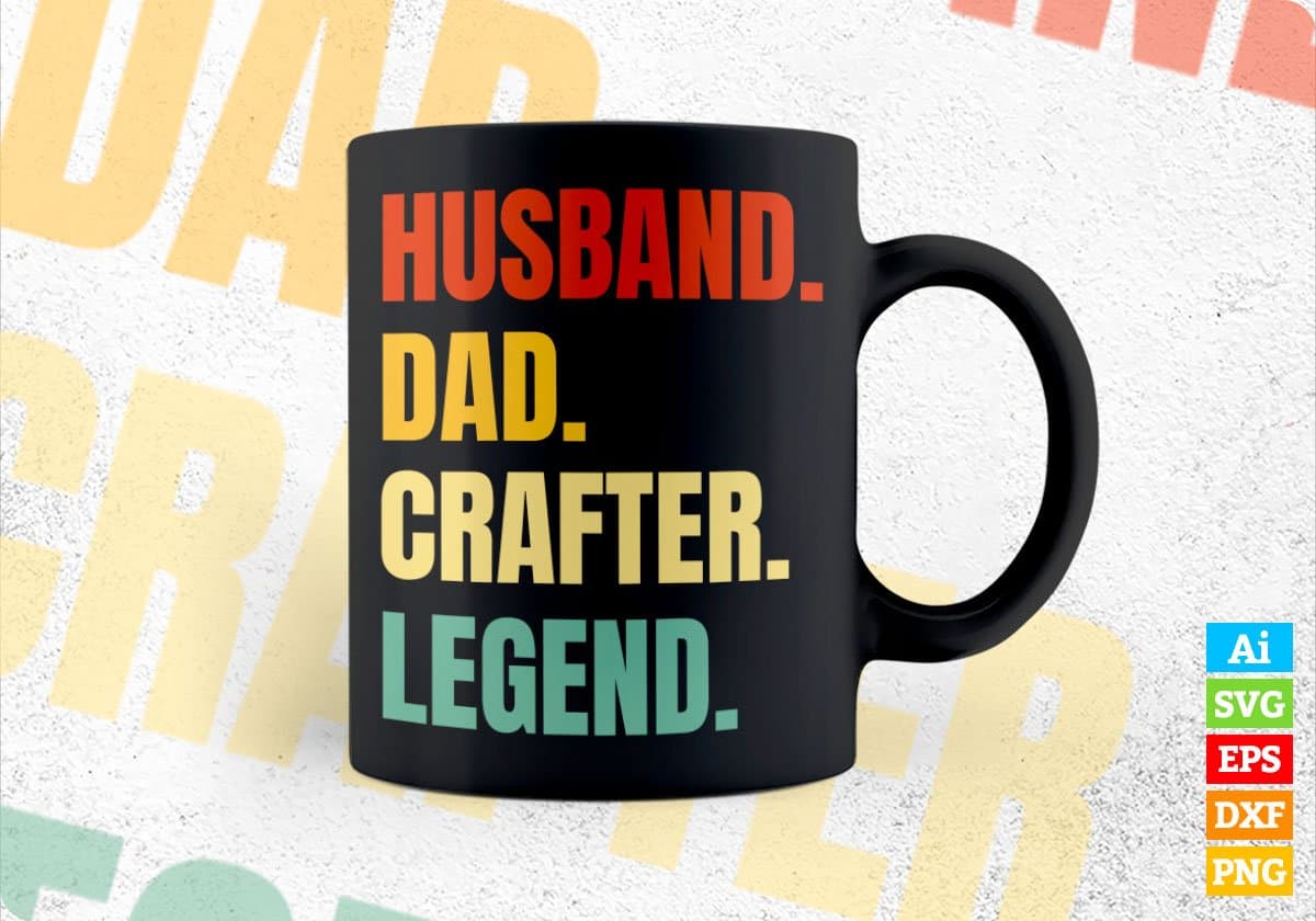 Husband Dad Crafter Legend Vintage Editable Vector T-shirt Design in Ai Svg Files