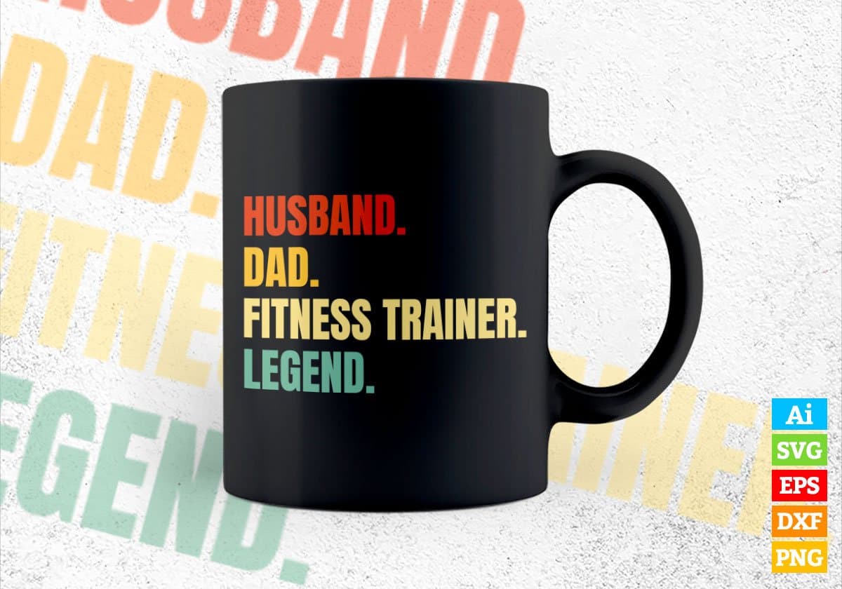 Husband Dad Fitness Trainer Legend Vintage Editable Vector T-shirt Design in Ai Svg Files