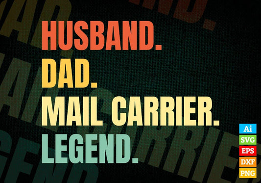 Husband Dad Mail Carrier Legend Vintage Editable Vector T-shirt Design in Ai Svg Files
