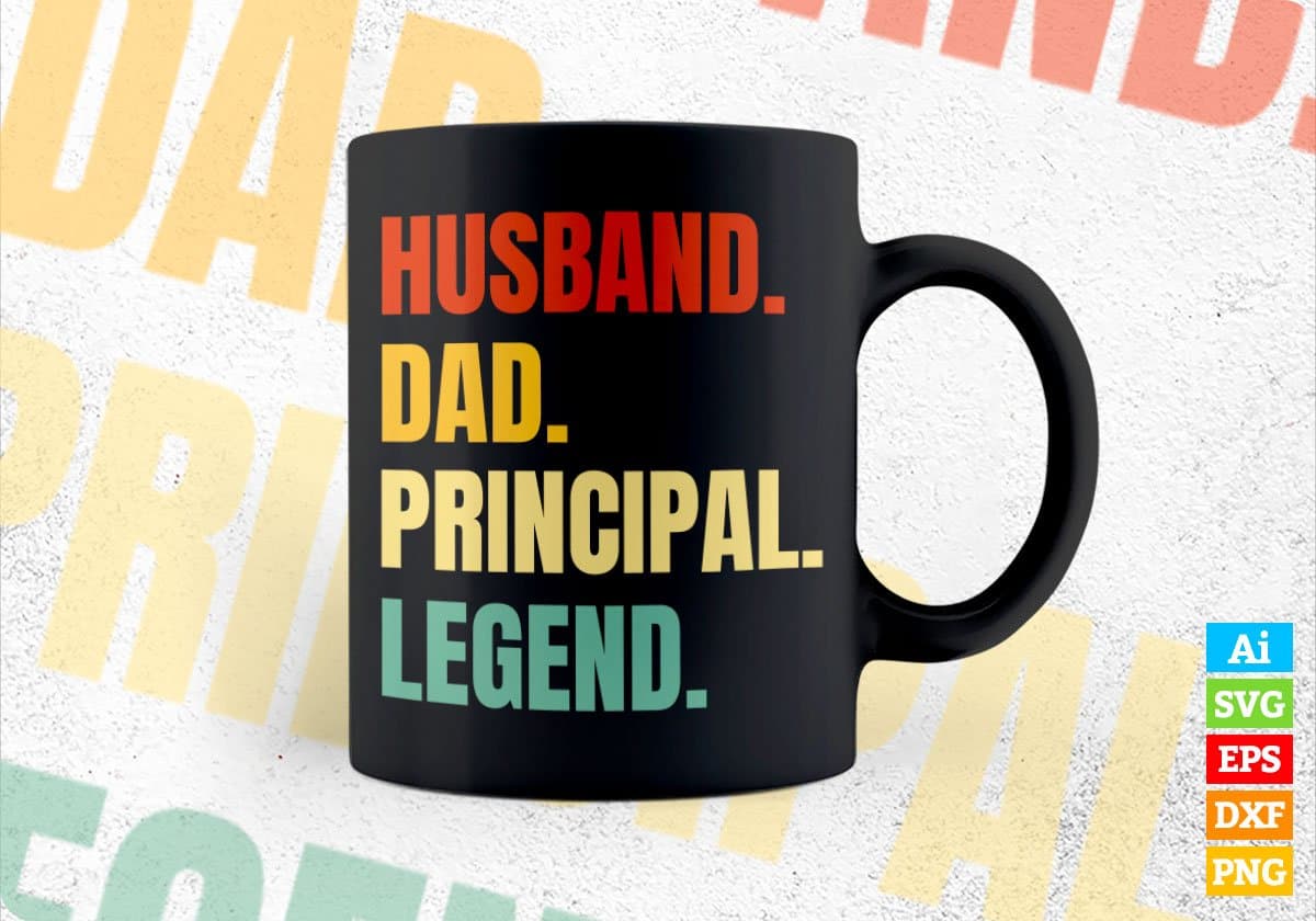 Husband Dad Principal Legend Vintage Editable Vector T-shirt Design in Ai Svg Files
