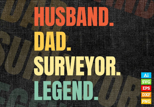 Husband Dad Surveyor Legend Vintage Editable Vector T-shirt Design in Ai Svg Files