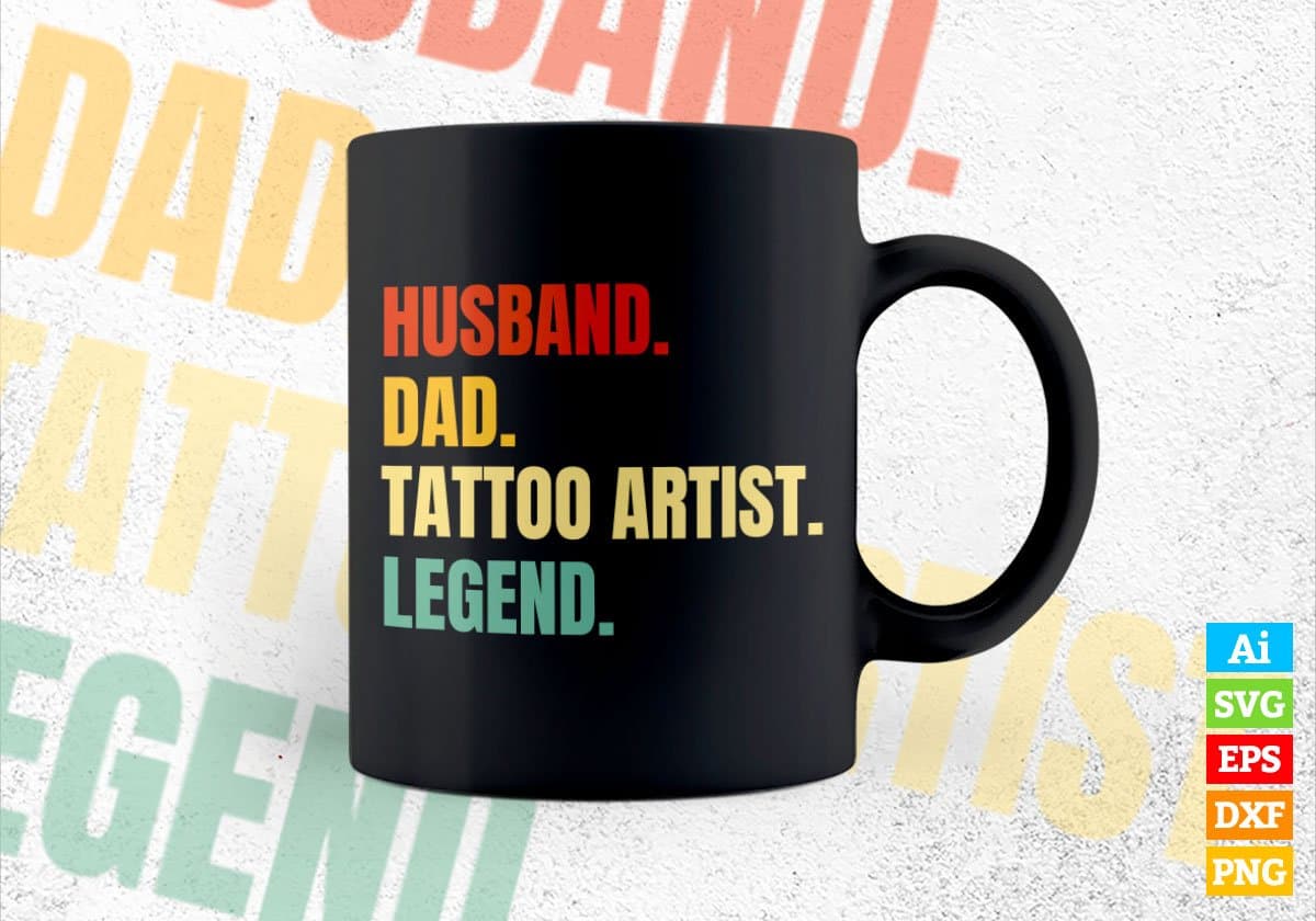 Husband Dad Tattoo Artist Legend Vintage Editable Vector T-shirt Design in Ai Svg Files