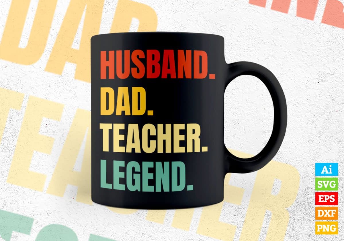 Husband Dad Teacher Legend Vintage Editable Vector T-shirt Design in Ai Svg Files