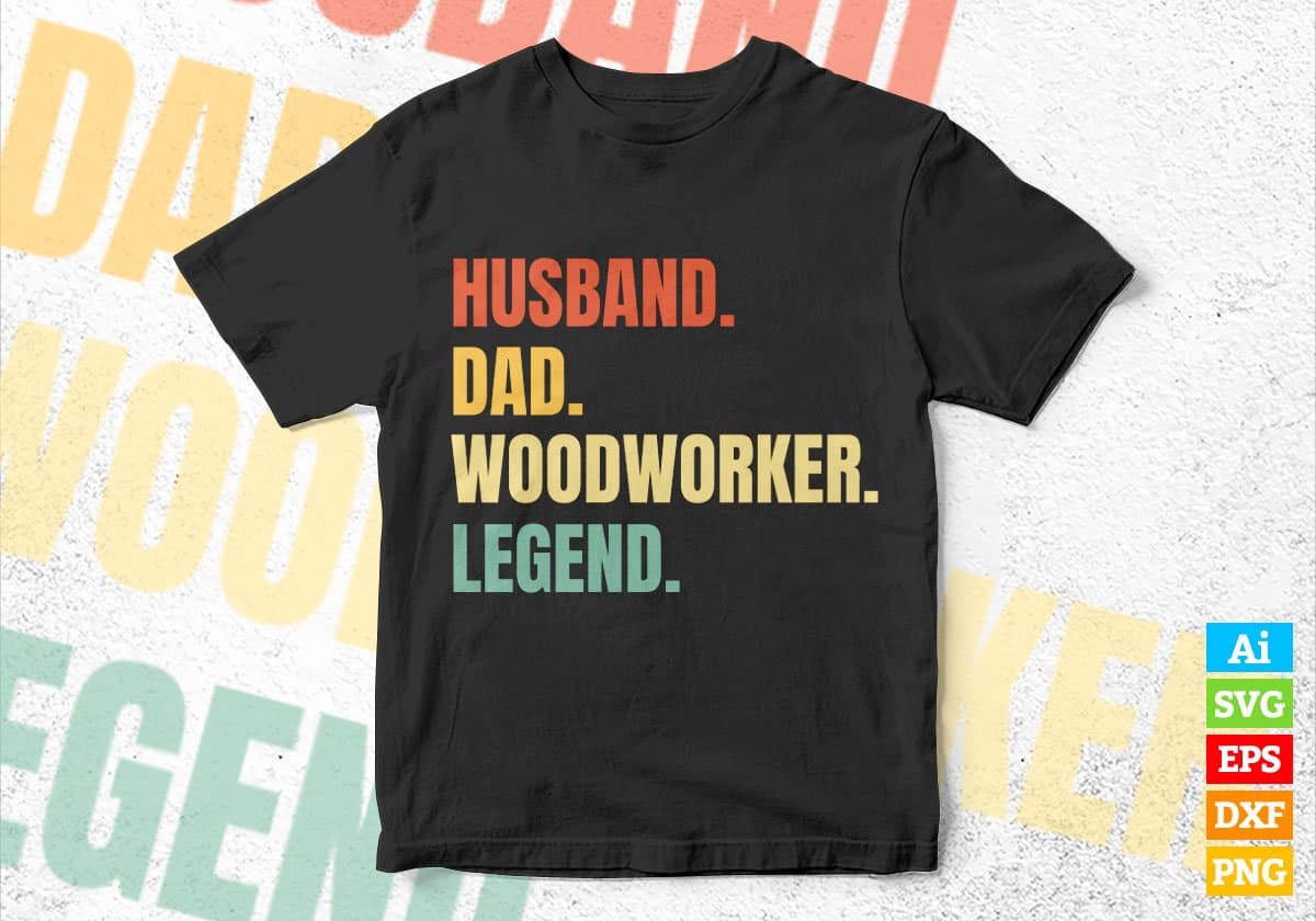 Husband Dad Woodworker Legend Vintage Editable Vector T-shirt Design in Ai Svg Files