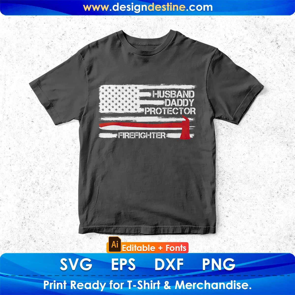 Husband Daddy Protector Firefighter Editable T shirt Design In Ai Png Svg Cutting Printable Files