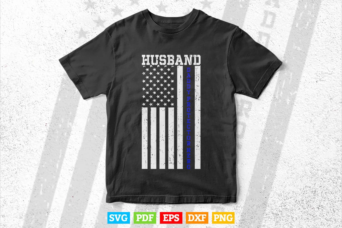Husband Daddy Protector Hero Thin Blue Line Police USA Flag Svg Digital Files.