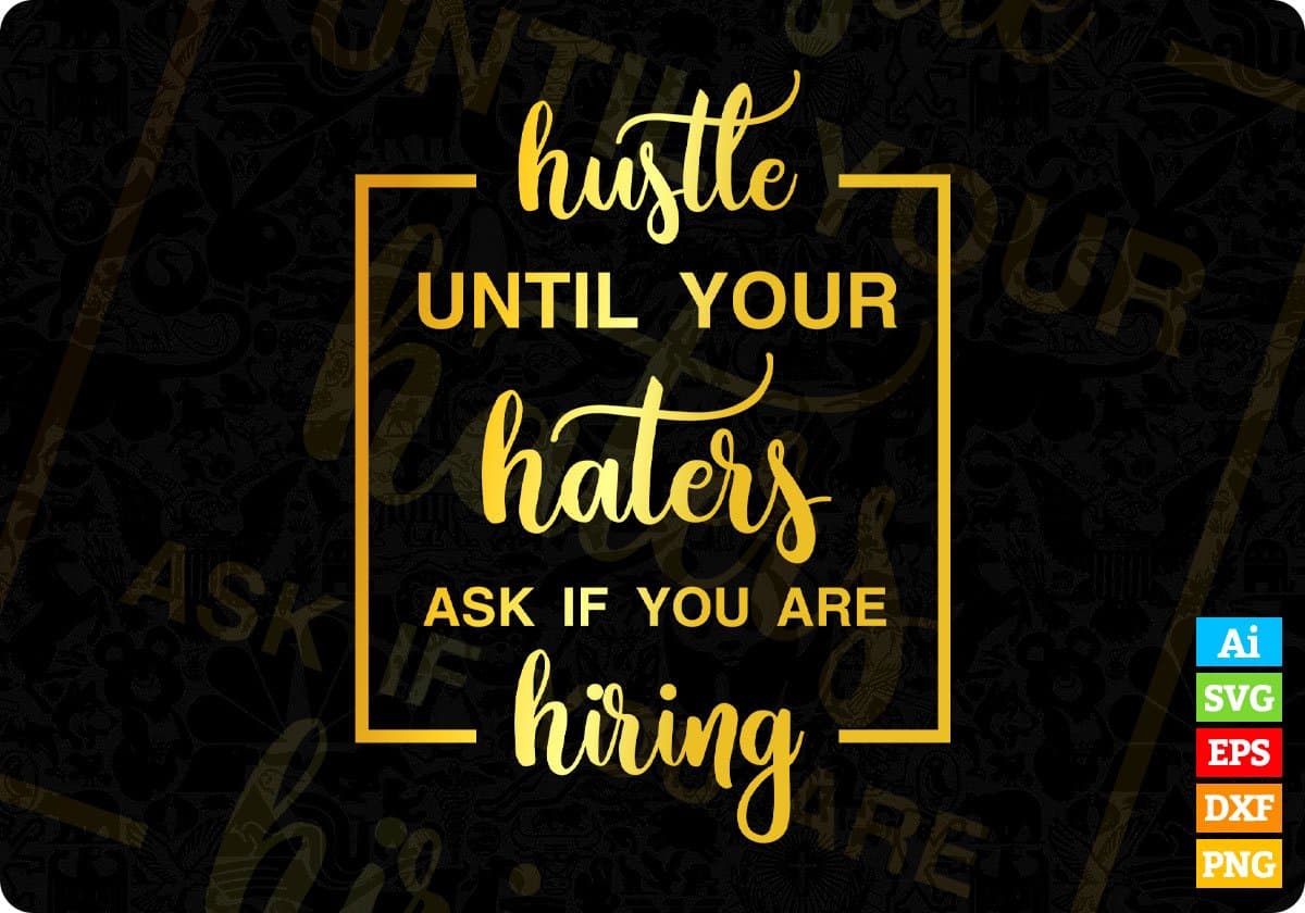 Hustle Until Your Haters Girl Boss Editable T-shirt Design in Ai Svg Png Files