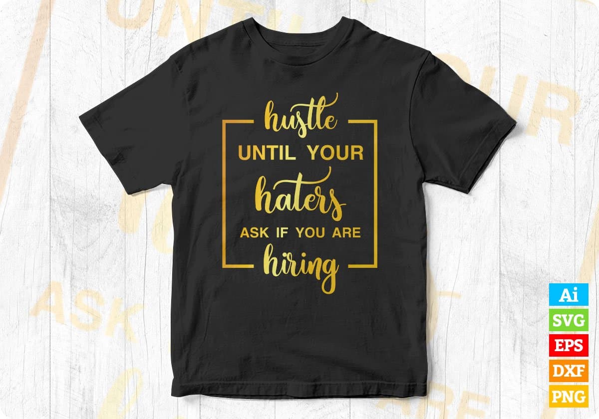 Hustle Until Your Haters Girl Boss Editable T-shirt Design in Ai Svg Png Files