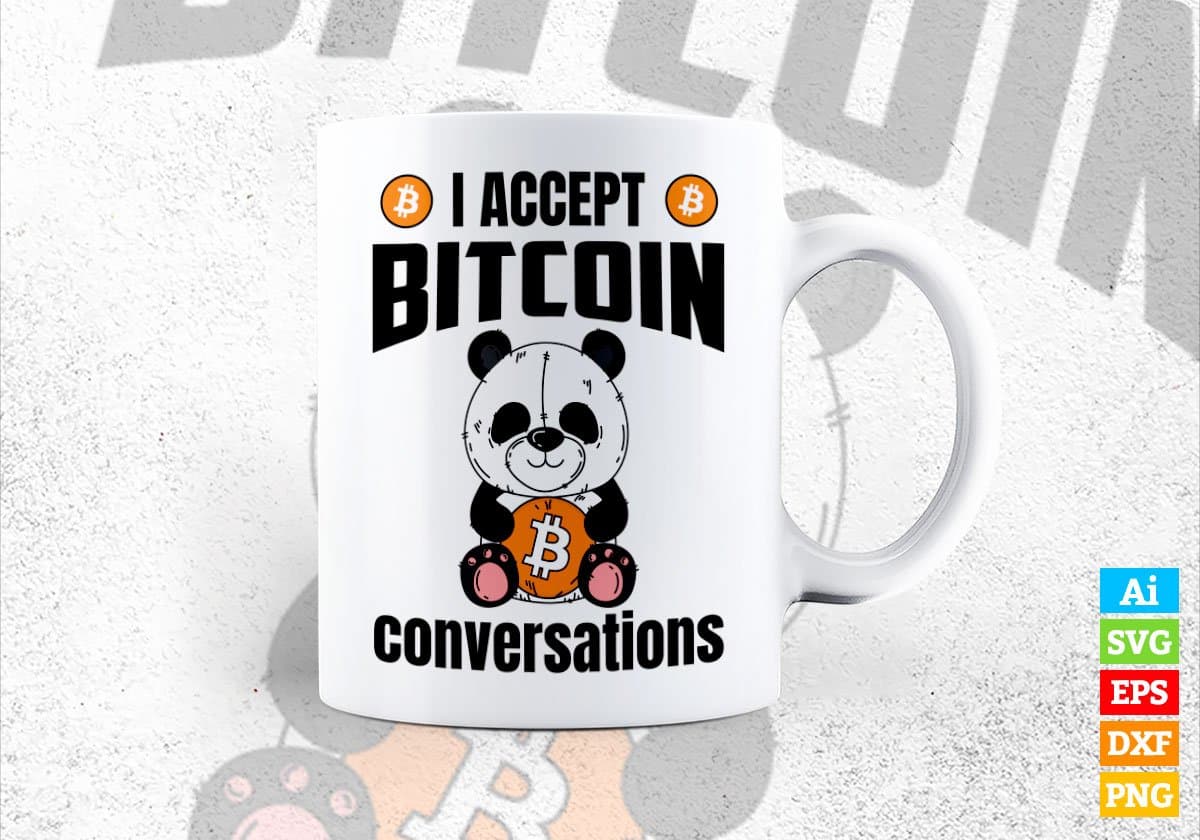 I Accept Bitcoin Conversations with Panda Crypto Btc Editable Vector T-shirt Design in Ai Svg Files