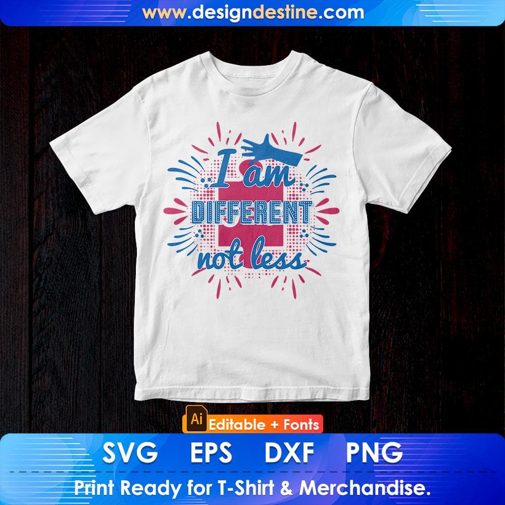 I Am Different Not Less Autism Editable T shirt Design Svg Cutting Printable Files