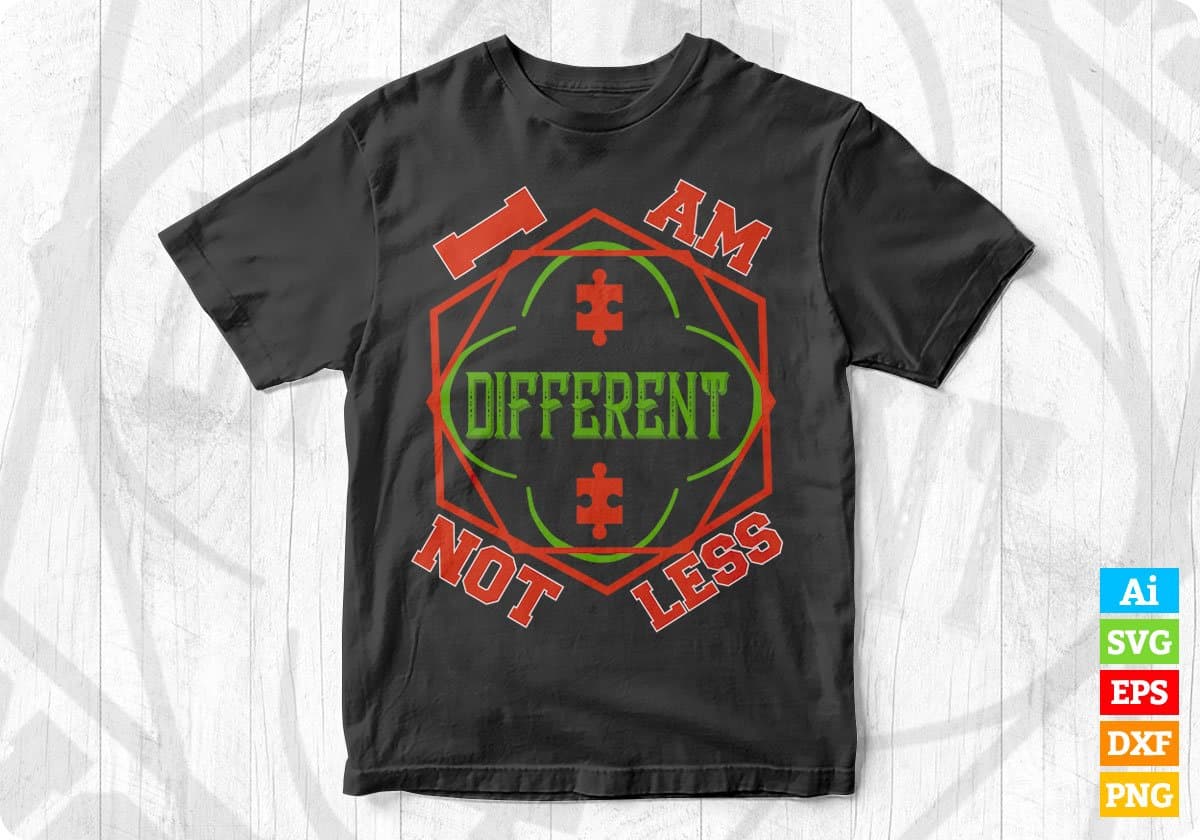 I Am Different Not Less Autism Editable T shirt Design Svg Cutting Printable Files