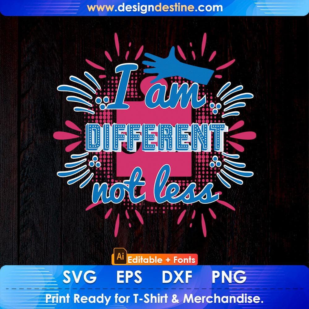 I Am Different Not Less Autism Editable T shirt Design Svg Cutting Printable Files