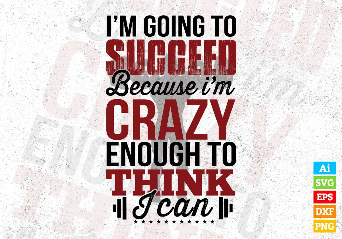 I Am Succeed Because I Am Crazy T shirt Design In Svg Png Cutting Printable Files