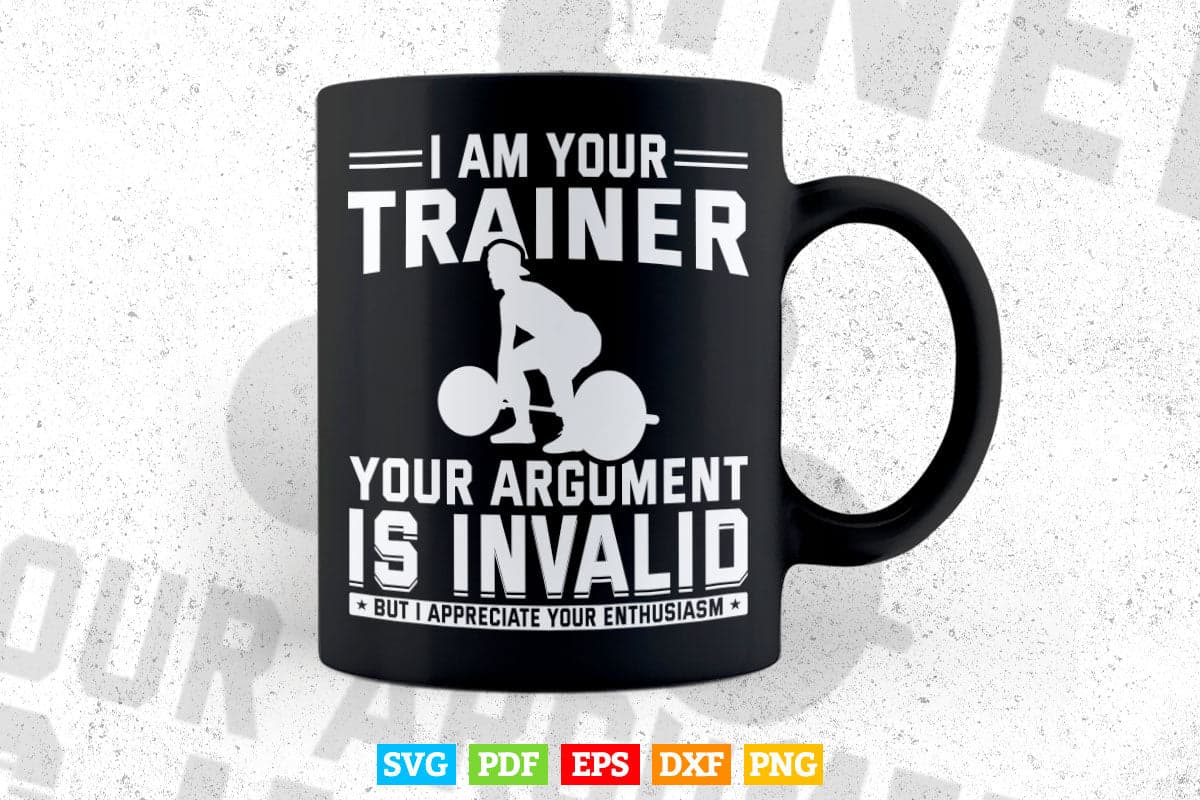 I Am Your Trainer Funny Personal Trainer fitness gym Gift Svg T shirt Design.