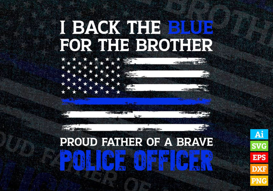 I Back The Blue for My Brother Thin Blue Line Police Support Editable Vector T shirt Design in Ai Png Svg Files.