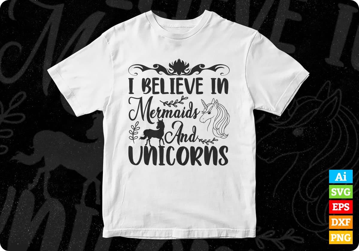 I Believe In Mermaids And Unicorns Animal T shirt Design In Svg Png Cutting Printable Files