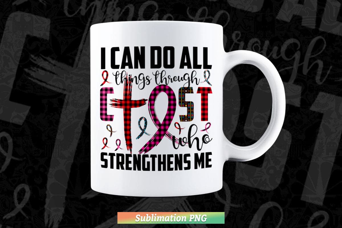 I Can Do All Things Through Christ Breast Cancer Awareness Png Sublimation Files