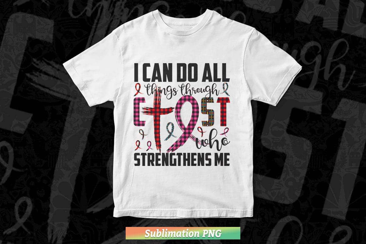 I Can Do All Things Through Christ Breast Cancer Awareness Png Sublimation Files