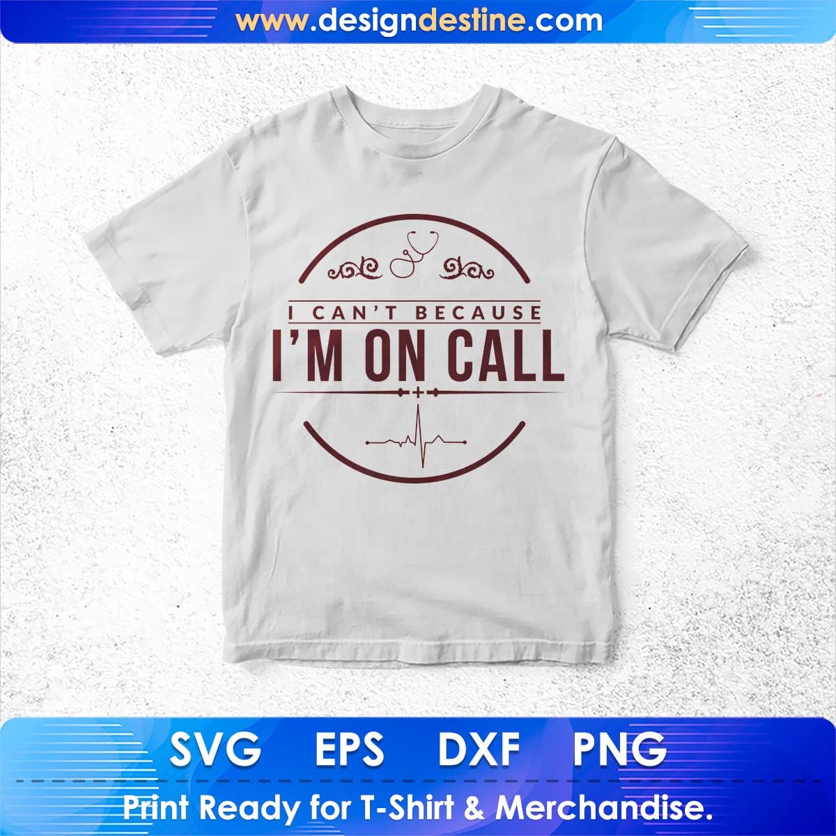 I Can Not Because I Am On Call T shirt Design In Svg Png Cutting Printable Files