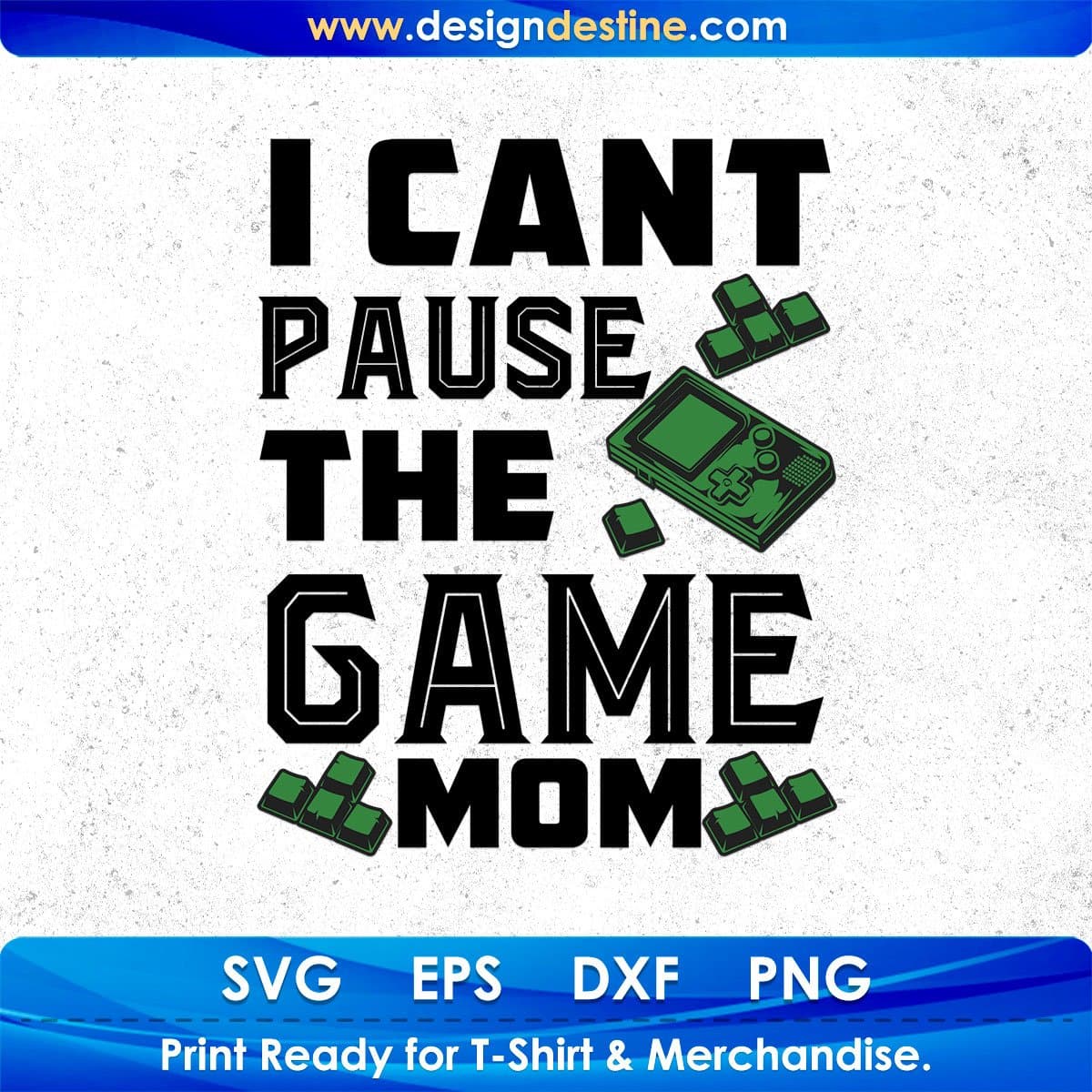 I Cant Pause The Game Mom T shirt Design In Svg Png Cutting Printable Files